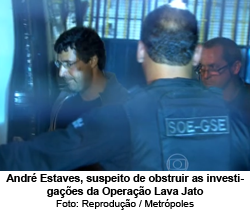 Andr Estaves, suspeito de obstruir as investigaes da Operao Lava Jato - Foto: Reproduo / Metrpoles