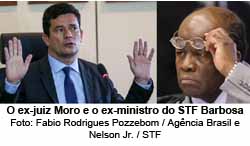 O ex-juiz Moro e o ex-ministro do STF Barbosa - Foto: Fabio Rodrigues Pozzebom / Agncia Brasil e Nelson Jr. / STF
