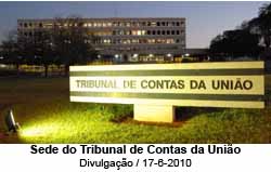 Tribunal de Contas da União  - 17.jun.2010 / Divulgação